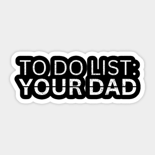 TO DO LIST YOUR DAD Sticker